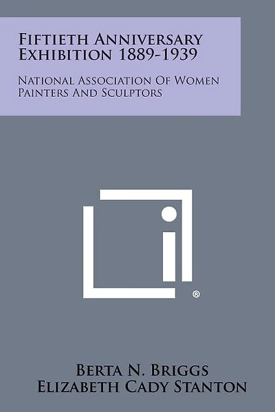Fiftieth Anniversary Exhibition 1889-1939: National Association of Women Painters and Sculptors