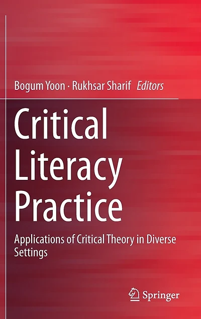 Critical Literacy Practice: Applications Of Theory Diverse Settings
