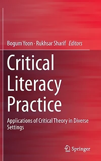 Critical Literacy Practice: Applications Of Theory Diverse Settings
