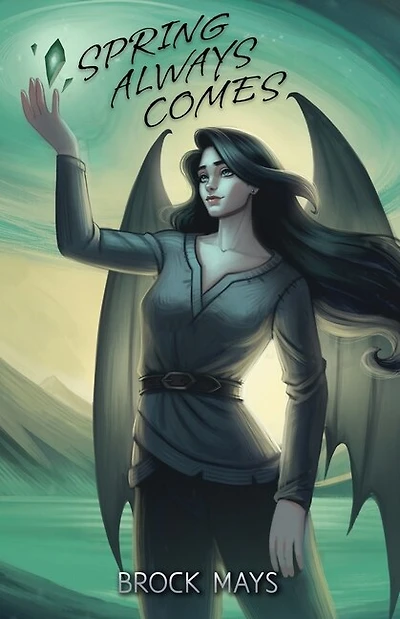 Spring Always Comes: Book Three of the Ascension Saga