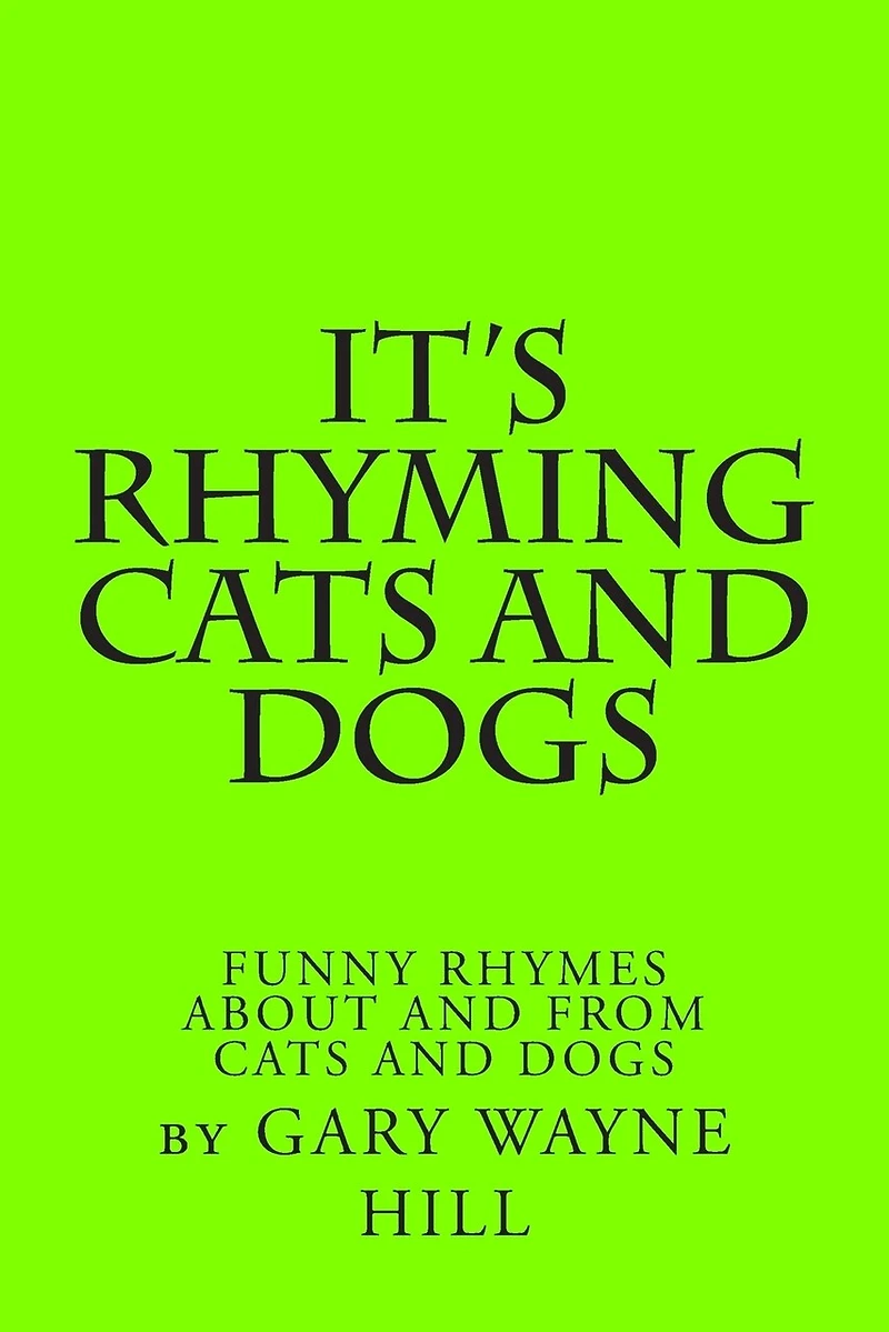 It's Rhyming Cats And Dogs: Funny Rhymes About And From Cats And Dogs