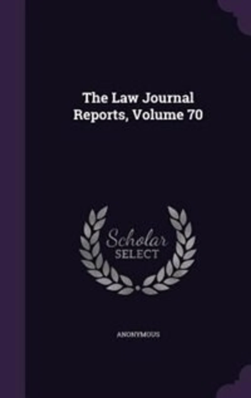 The Law Journal Reports, Volume 70