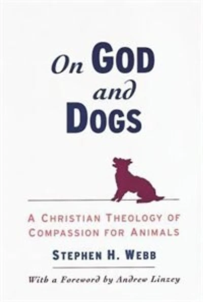 On God and Dogs: A Christian Theology of Compassion for Animals