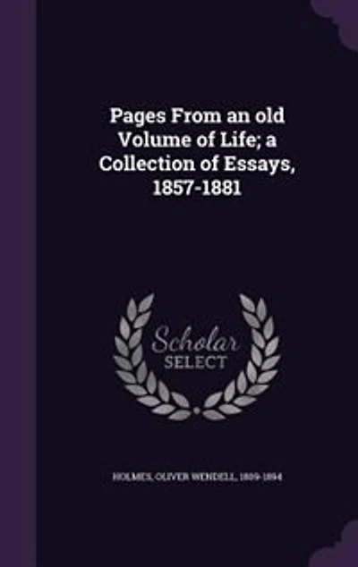 Pages From an old Volume of Life; a Collection of Essays, 1857-1881
