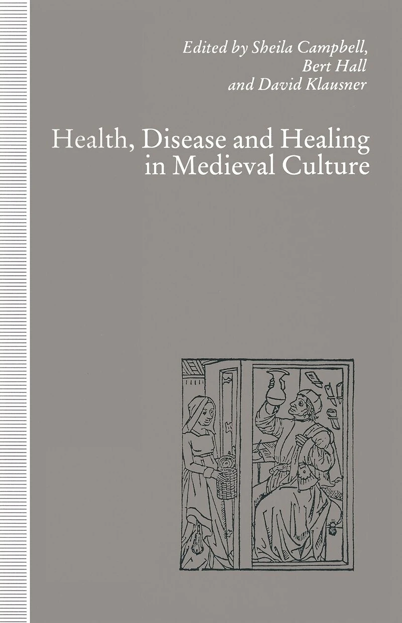 Health, Disease And Healing Medieval Culture