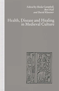 Health, Disease And Healing Medieval Culture