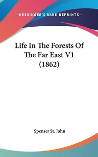 Life In The Forests Of The Far East V1 (1862)