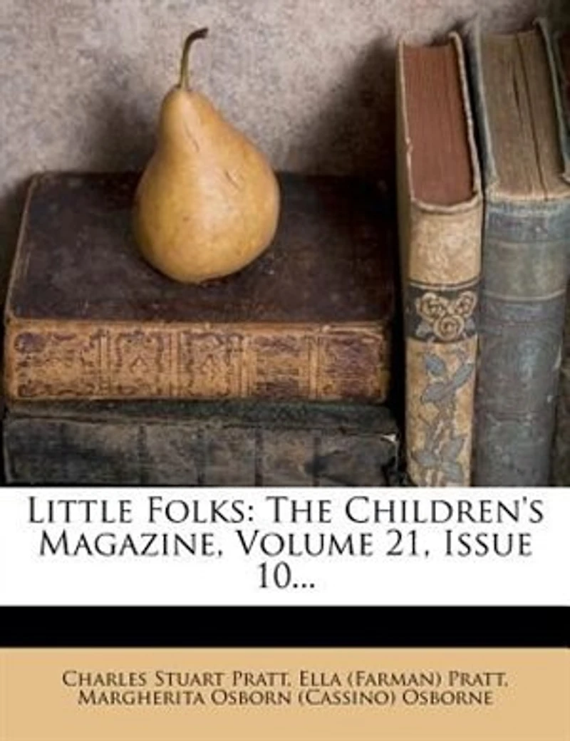 Little Folks: The Children's Magazine, Volume 21, Issue 10