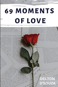 69 Moments of Love: A Haiku Collection