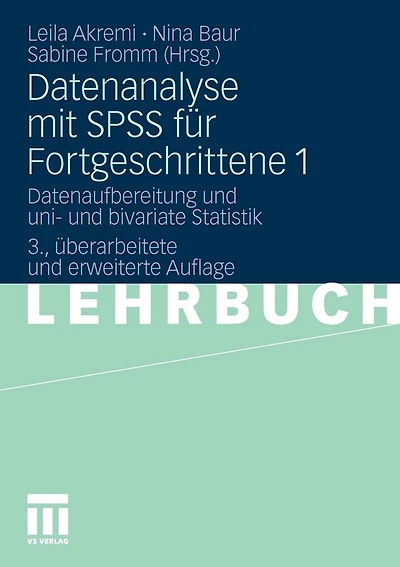 Datenanalyse Mit Spss Für Fortgeschrittene 1: Datenaufbereitung Und Uni- Und Bivariate Statistik