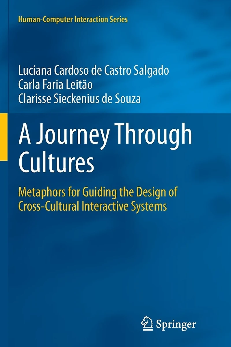 A Journey Through Cultures: Metaphors for Guiding the Design of Cross-Cultural Interactive Systems