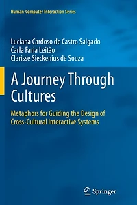 A Journey Through Cultures: Metaphors for Guiding the Design of Cross-Cultural Interactive Systems