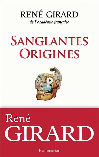 Sanglantes origines : entretiens avec Walter Burkert, Renato Rosaldo et Jonathan Z. Smith: entretiens avec Walter Burkert, Renato Rosaldo et Jonathan Z. Smith