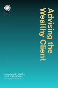 Advising the Wealthy Client: A Handbook for Working with Ultra