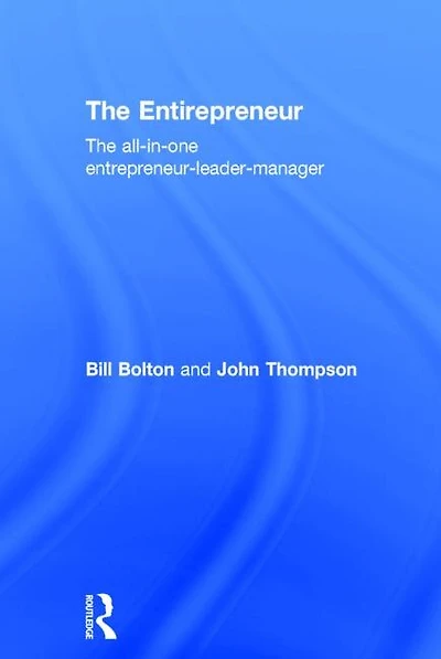 The Entirepreneur: All-In-One Entrepreneur-Leader-Manager