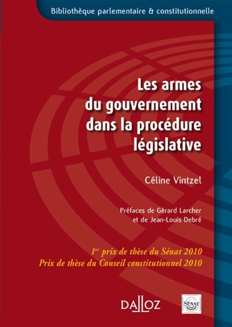 Les armes du gouvernement dans la procédure législative: étude comparée Allemagne, France, Italie, Royaume-Uni