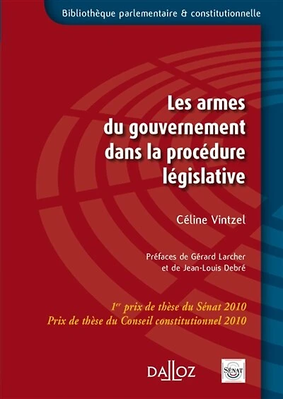Les armes du gouvernement dans la procédure législative: étude comparée Allemagne, France, Italie, Royaume-Uni