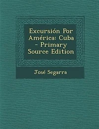 Excursi=n Por AmTrica: Cuba - Primary Source Edition