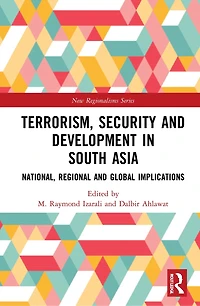 Terrorism, Security and Development South Asia: National, Regional Global Implications