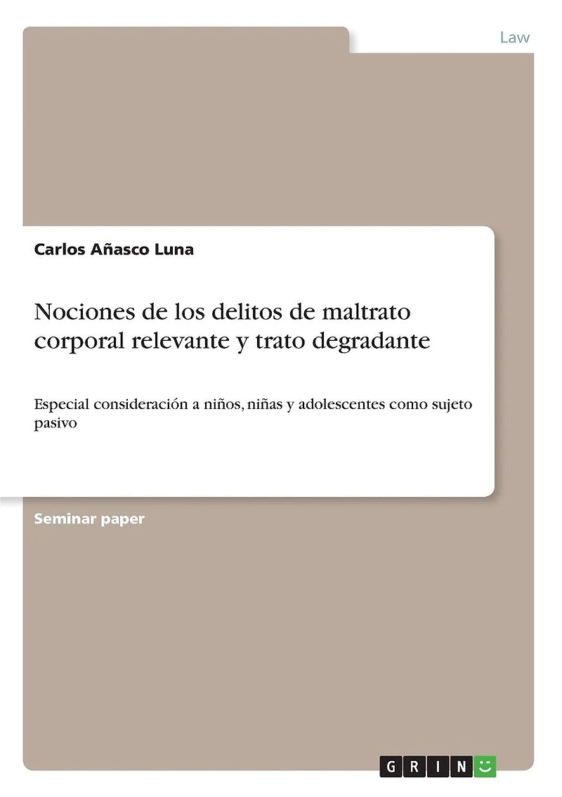 Nociones de los delitos de maltrato corporal relevante y trato degradante: Especial consideración a niños, niñas y adolescentes como sujeto pasivo