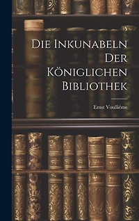 Die Inkunabeln der Königlichen Bibliothek