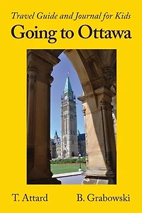 Going to Ottawa: Travel Guide and Journal for Kids