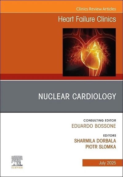 Nuclear Cardiology, An issue of Heart Failure Clinics