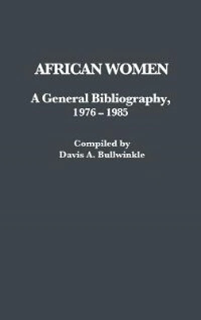 African Women: A General Bibliography, 1976-1985