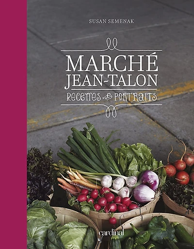 Marché Jean Talon: recettes et portraits