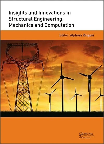 Insights and Innovations Structural Engineering, Mechanics Computation: Proceedings of the Sixth International Conference on Computation, Cape Town, South Africa, 5-7 September 2016