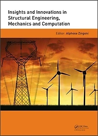 Insights and Innovations Structural Engineering, Mechanics Computation: Proceedings of the Sixth International Conference on Computation, Cape Town, South Africa, 5-7 September 2016