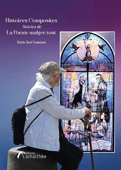 Histoires composites: suivies de la poésie malgré tout