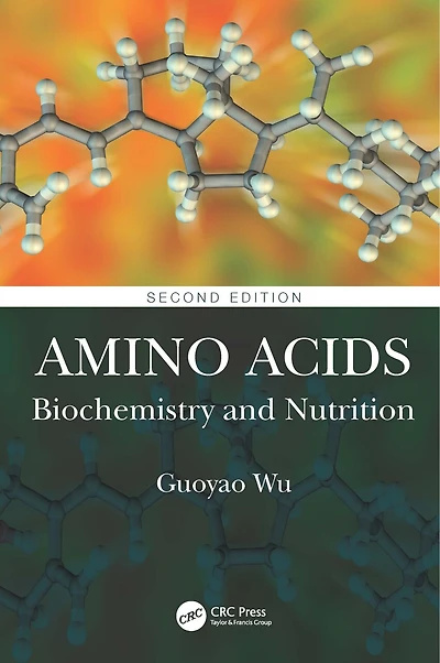 Amino Acids: Biochemistry And Nutrition