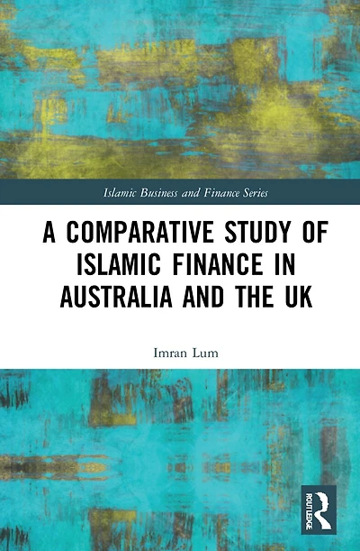 A Comparative Study of Islamic Finance Australia and the UK