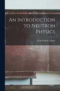 An Introduction to Neutron Physics