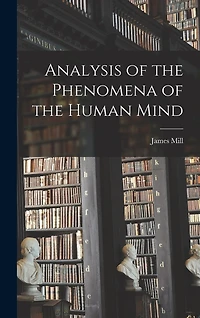 Analysis of the Phenomena of the Human Mind