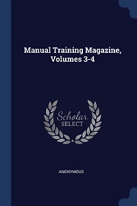 Manual Training Magazine, Volumes 3-4