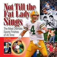 Not Till the Fat Lady Sings: The Most Dramatic Sports Finishes Of All Time