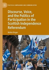 Discourse, Voice, and the Politics of Participation Scottish Independence Referendum