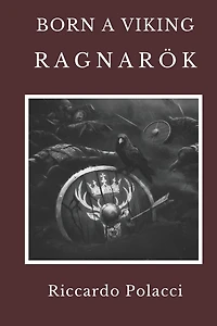 Born a Viking: Ragnarök: Fourth book of the Born a Viking Saga