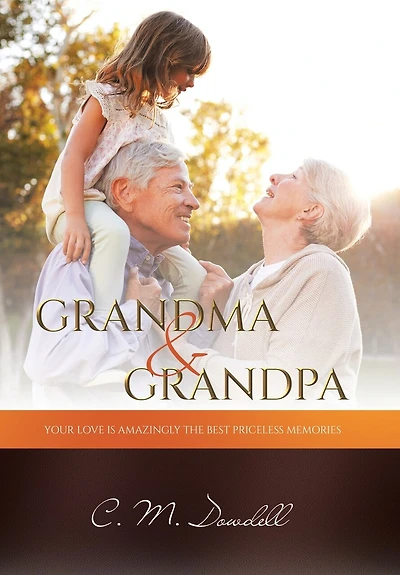 Grandma & Grandpa: Your Love Is Amazingly the Best Priceless Memories