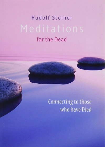 Meditations for the Dead: Connecting to Those Who Have Died