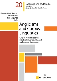 Anglicisms and Corpus Linguistics: Corpus-Aided Research into the Influence of English on European Languages