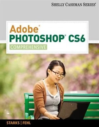 Adobe Photoshop Creative Cloud: Comprehensive