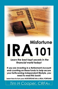 IRA Misfortune 101: Learn the Best Kept Secrets Financial World Today!