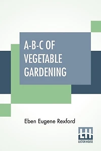 A-b-c Of Vegetable Gardening