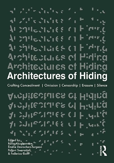 Architectures of Hiding: Crafting Concealment | Omission Deception Erasure Silence