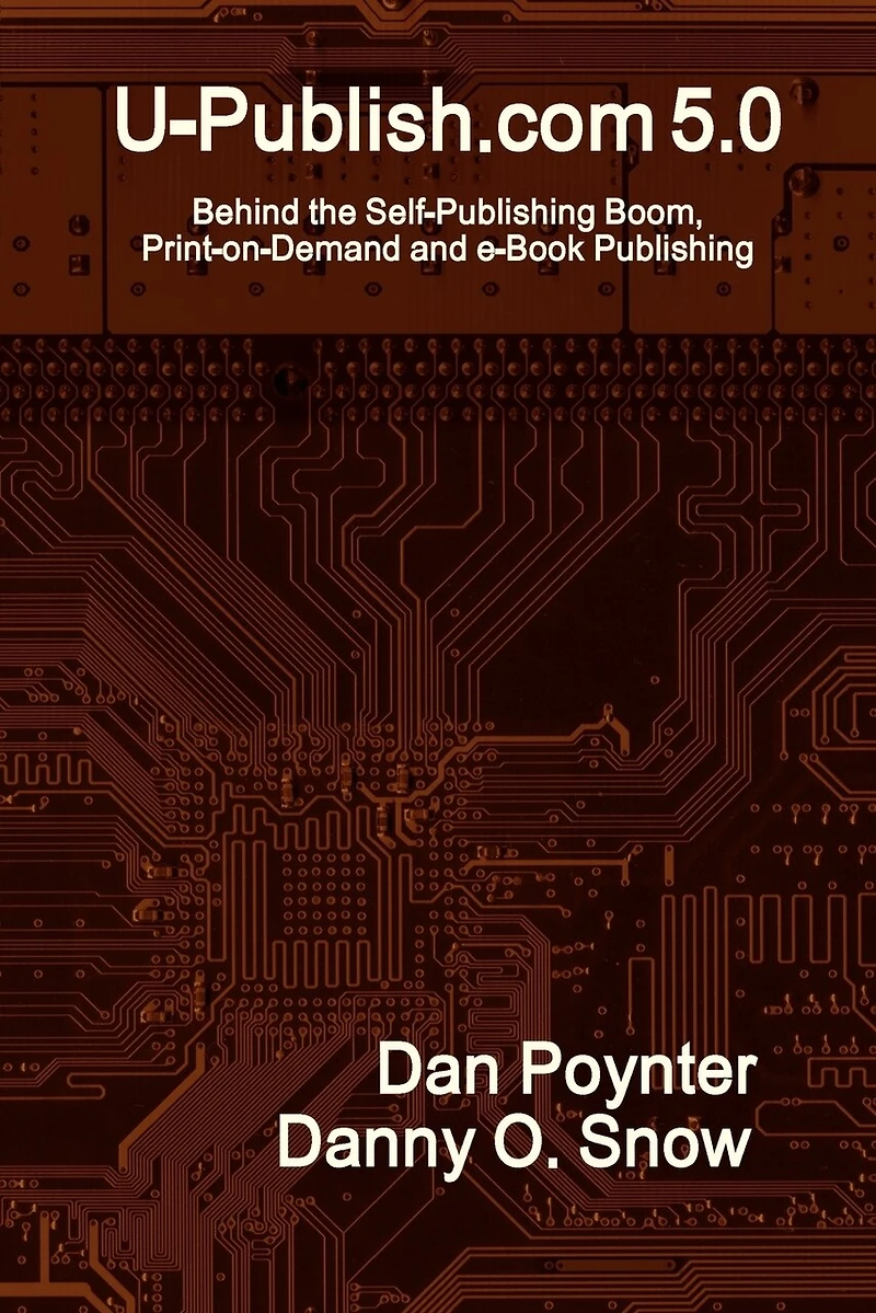 U-Publish.com 5.0: Behind the Self-Publishing Boom, Print-on-Demand and e-Book Publishing