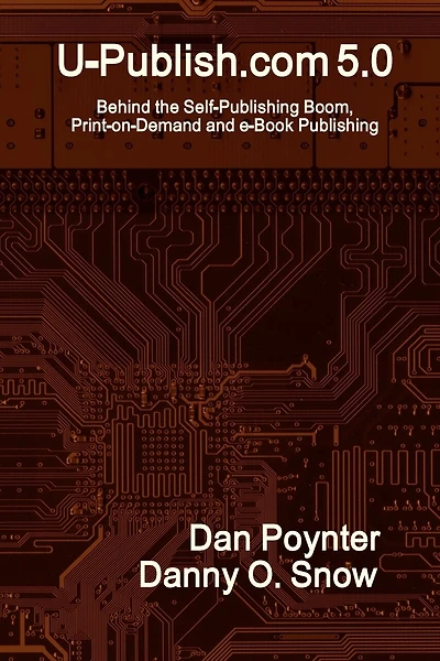 U-Publish.com 5.0: Behind the Self-Publishing Boom, Print-on-Demand and e-Book Publishing