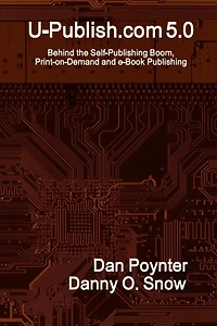 U-Publish.com 5.0: Behind the Self-Publishing Boom, Print-on-Demand and e-Book Publishing